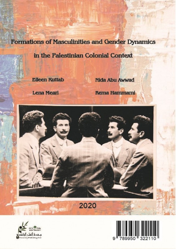 Formations of Masculinities and Gender Dynamics in the Palestinian Colonial Context